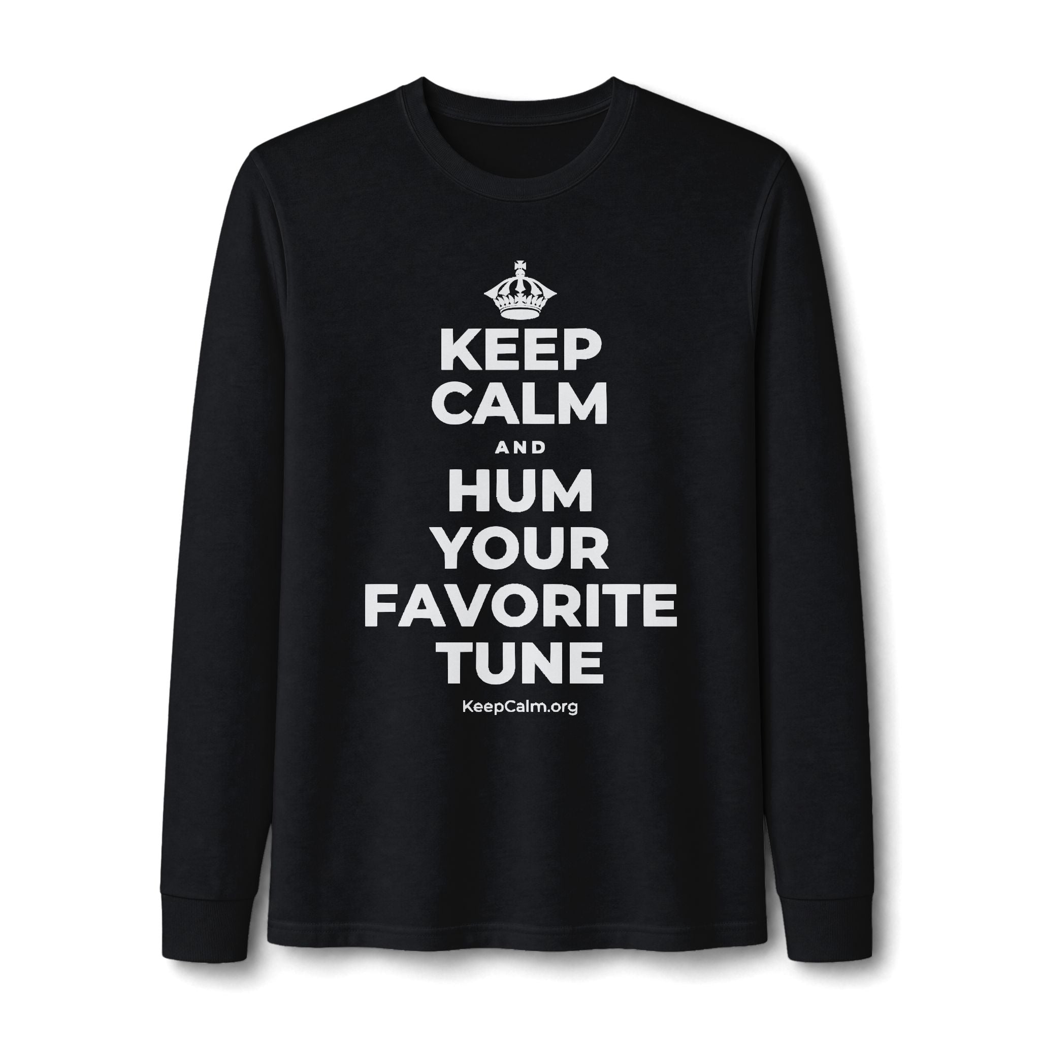 KEEP CALM AND HUM YOUR FAVORITE TUNE Long Sleeve Tee