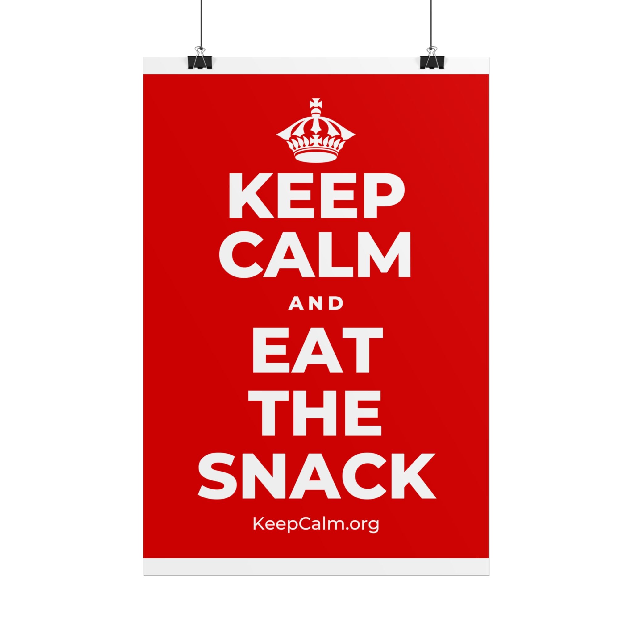 KEEP CALM AND EAT THE SNACK Poster