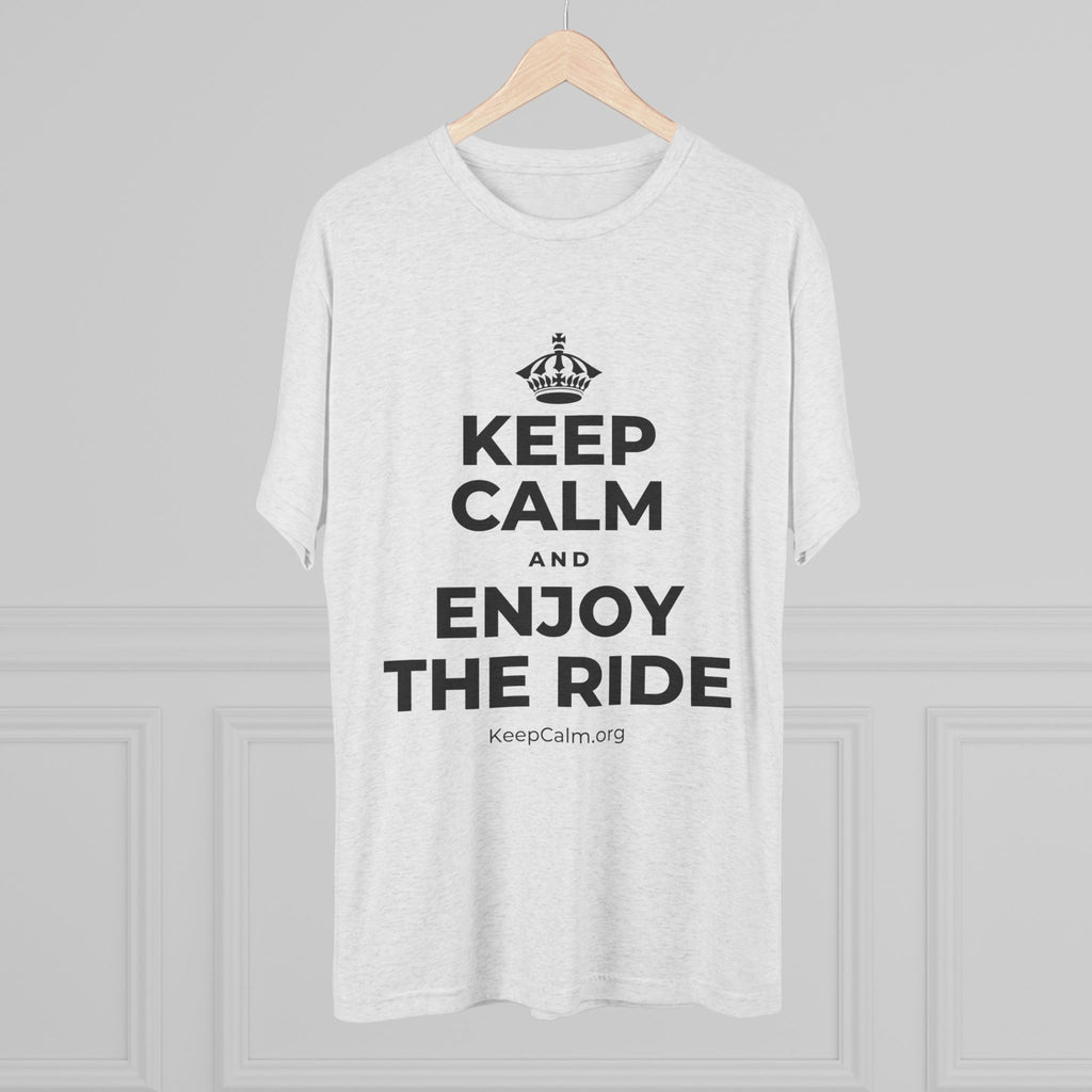 KEEP CALM AND ENJOY THE RIDE Tri-Blend Tee