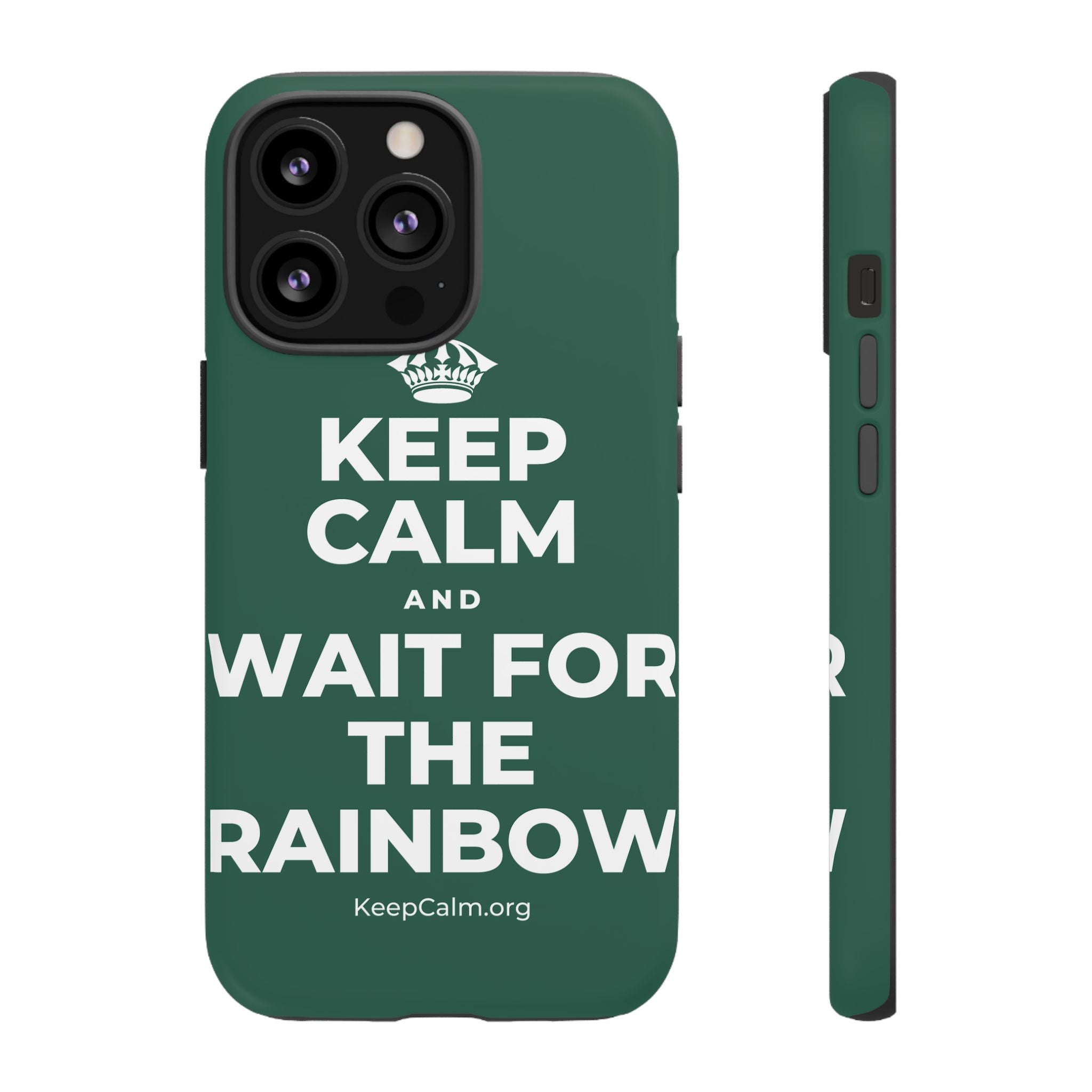 KEEP CALM AND WAIT FOR THE RAINBOW Phone Case