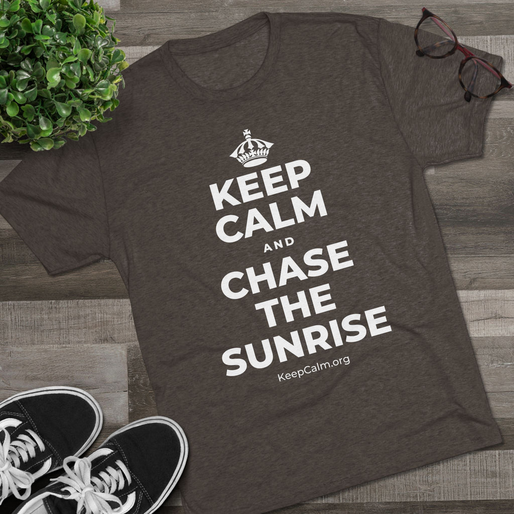 KEEP CALM AND CHASE THE SUNRISE Tri-Blend Tee