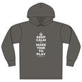 KEEP CALM AND MAKE TIME TO PLAY Organic Hoodie Tee