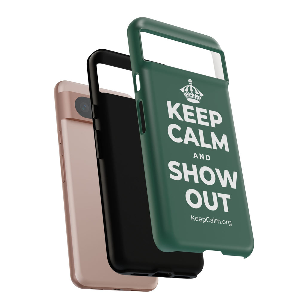 KEEP CALM AND SHOW OUT Phone Case