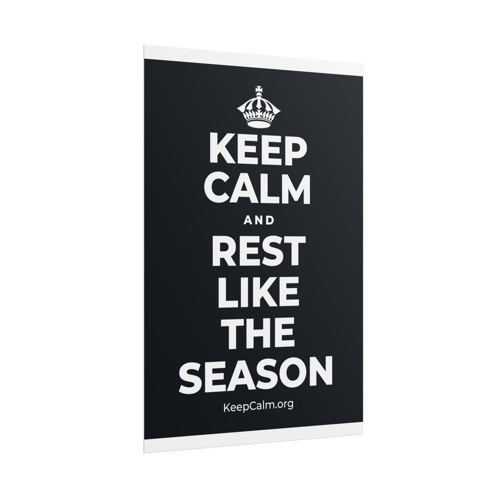 KEEP CALM AND REST LIKE THE SEASON Poster (Dark)