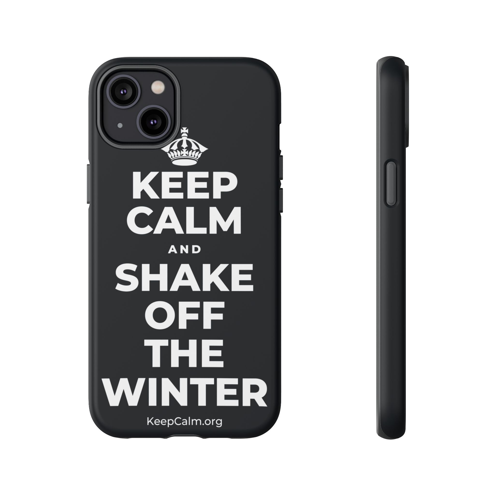KEEP CALM AND SHAKE OFF THE WINTER Phone Case (Dark)