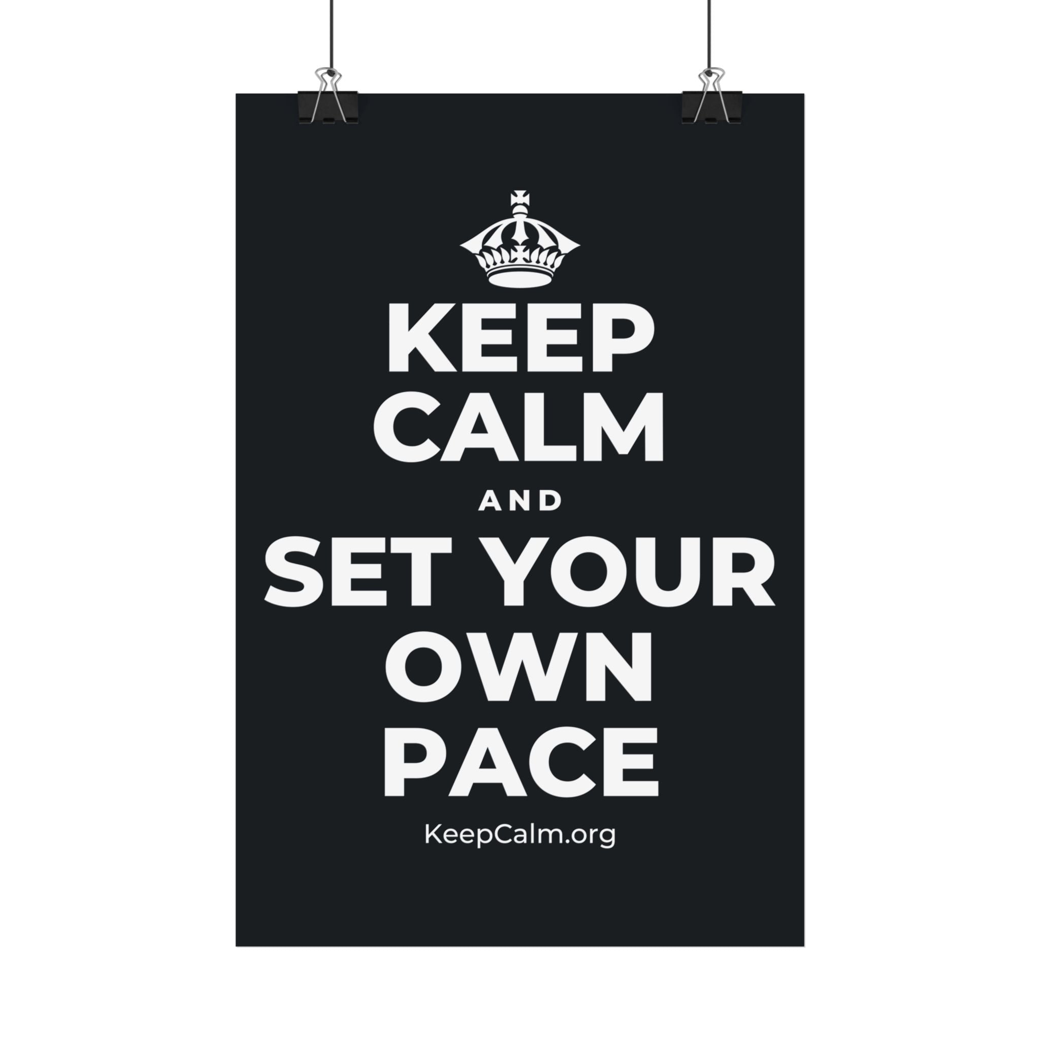 KEEP CALM AND SET YOUR OWN PACE Satin Poster (Dark)
