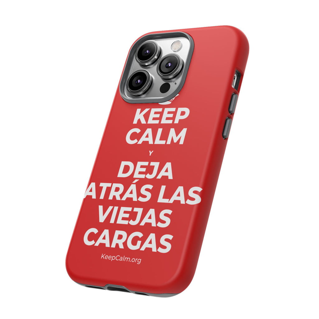 KEEP CALM Y DEJA ATRÁS LAS VIEJAS CARGAS Phone Case