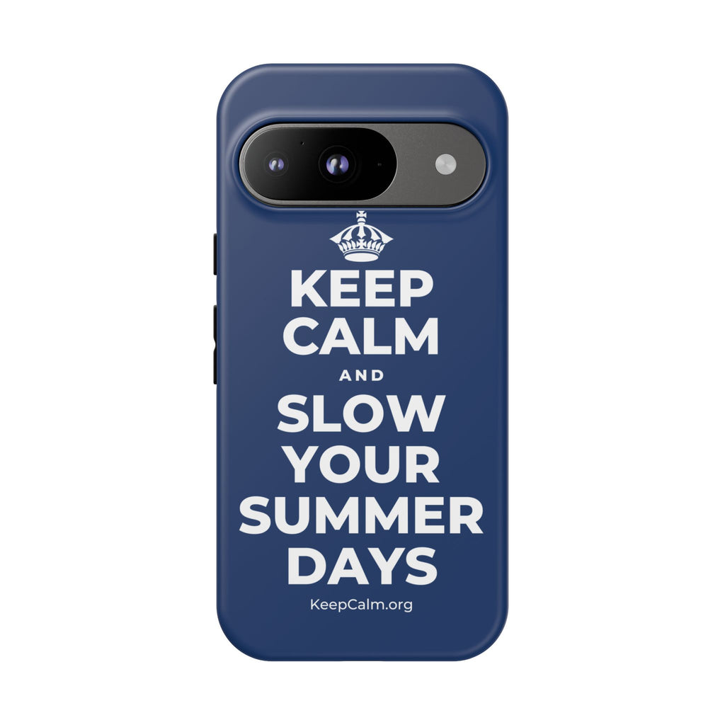KEEP CALM AND SLOW YOUR SUMMER DAYS Phone Case