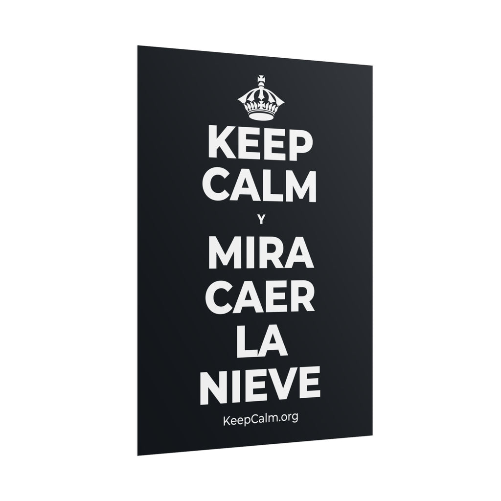 KEEP CALM Y MIRA CAER LA NIEVE Poster (Dark)