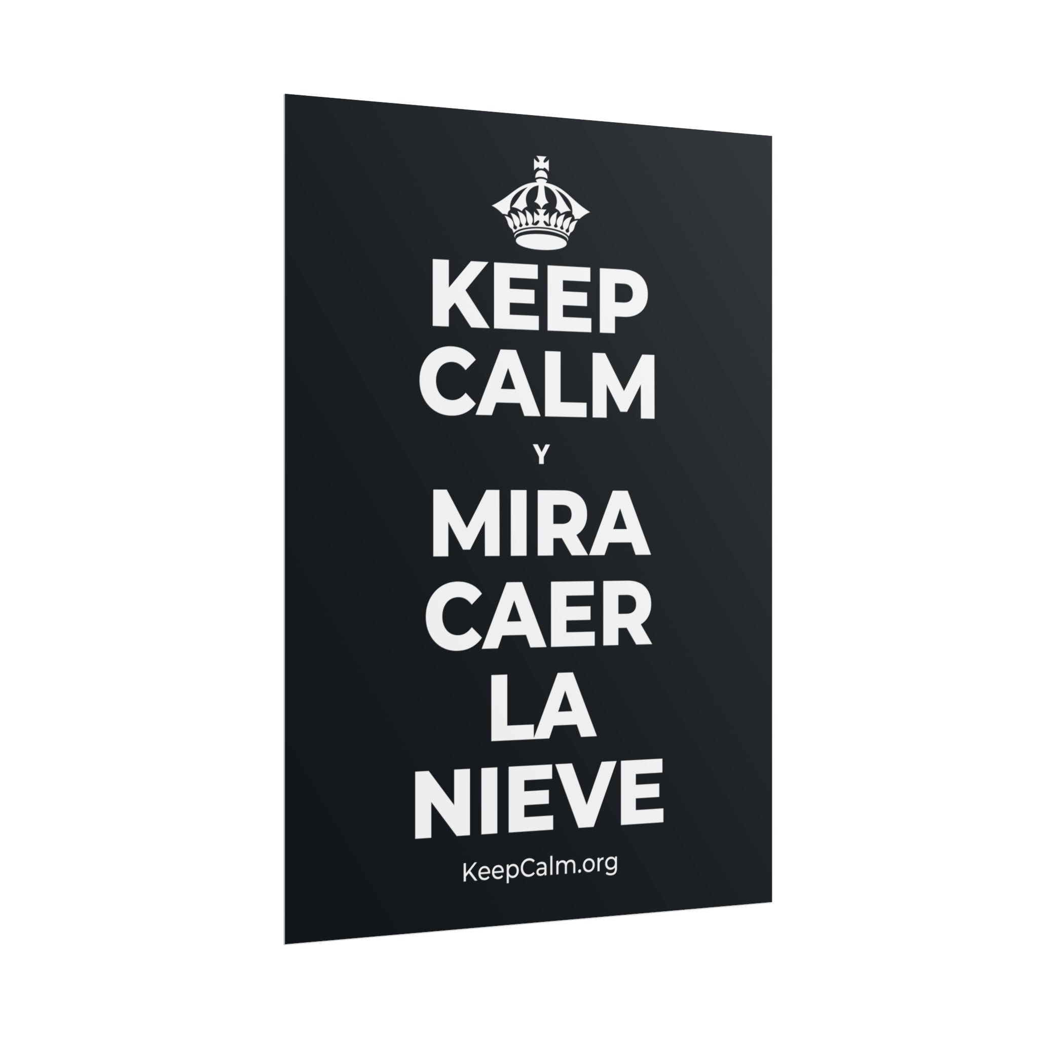 KEEP CALM Y MIRA CAER LA NIEVE Poster (Dark)