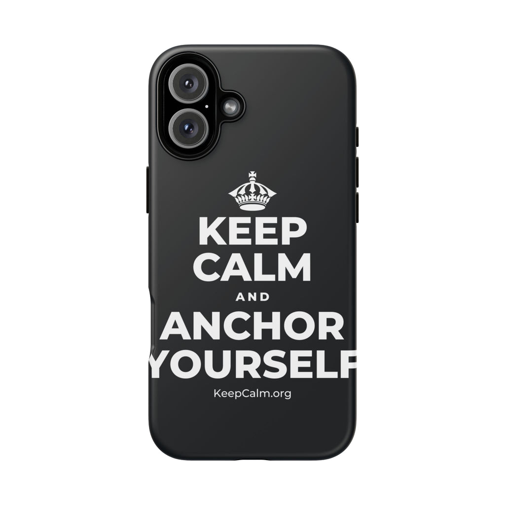 KEEP CALM AND ANCHOR YOURSELF Phone Case (Dark)