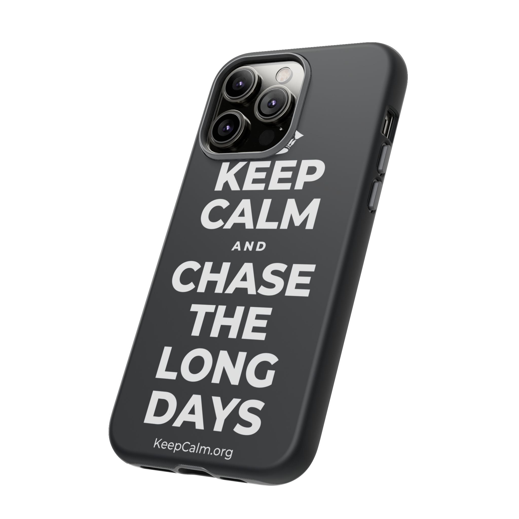 KEEP CALM AND CHASE THE LONG DAYS Phone Case (Dark)