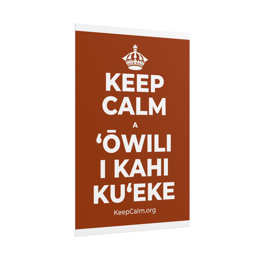 KEEP CALM A ʻŌWILI I KAHI KUʻEKE Poster