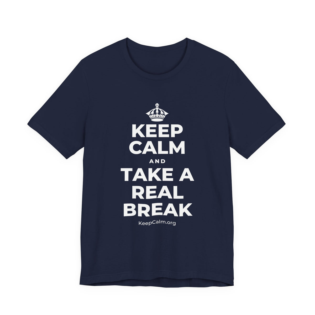 KEEP CALM AND TAKE A REAL BREAK T-Shirt (White–Asphalt)