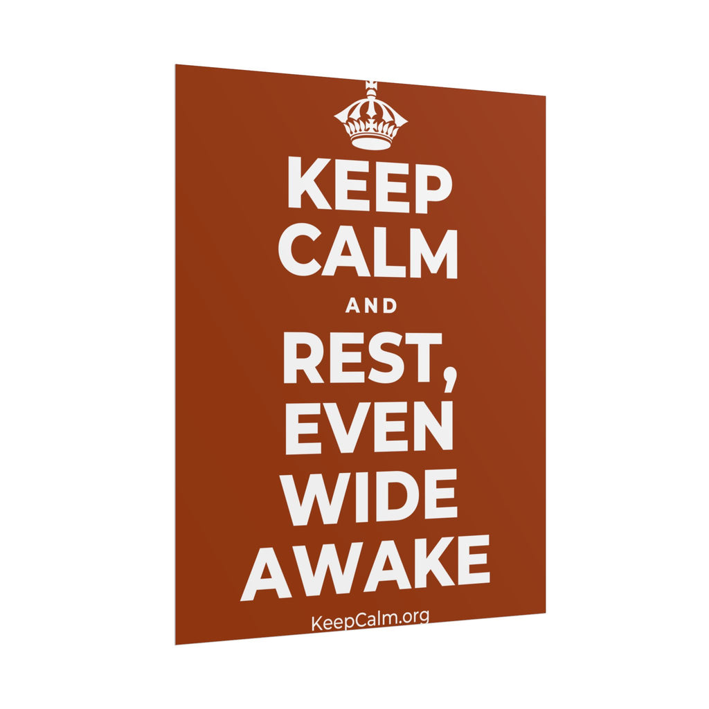 KEEP CALM AND REST, EVEN WIDE AWAKE Poster
