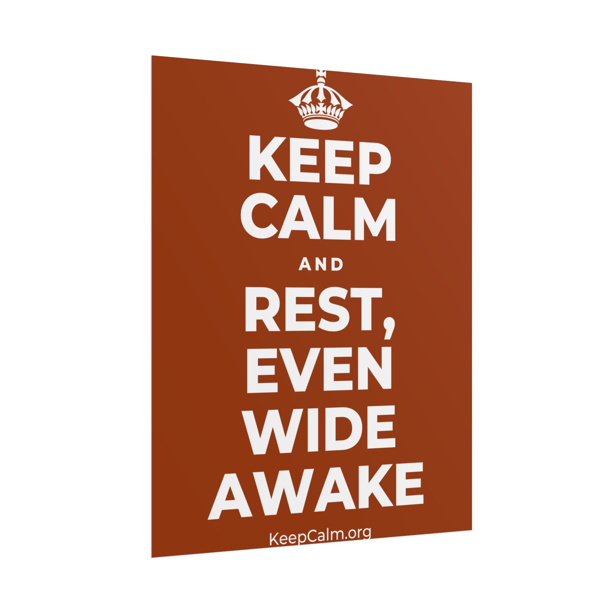 KEEP CALM AND REST, EVEN WIDE AWAKE Poster