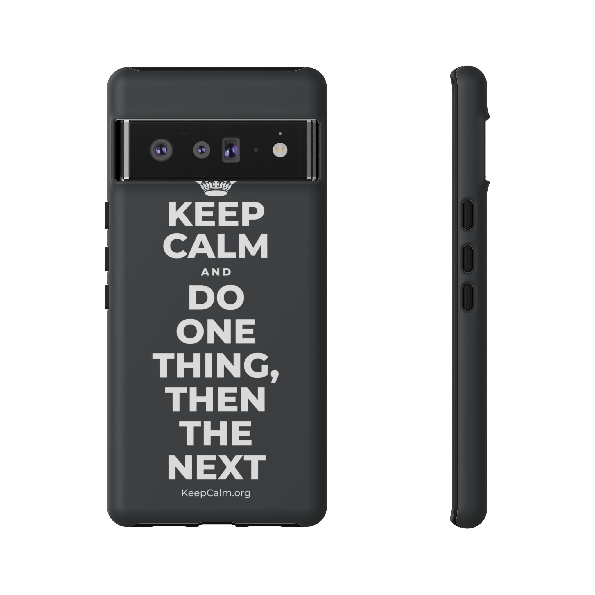 KEEP CALM AND DO ONE THING, THEN THE NEXT Phone Case (Dark)