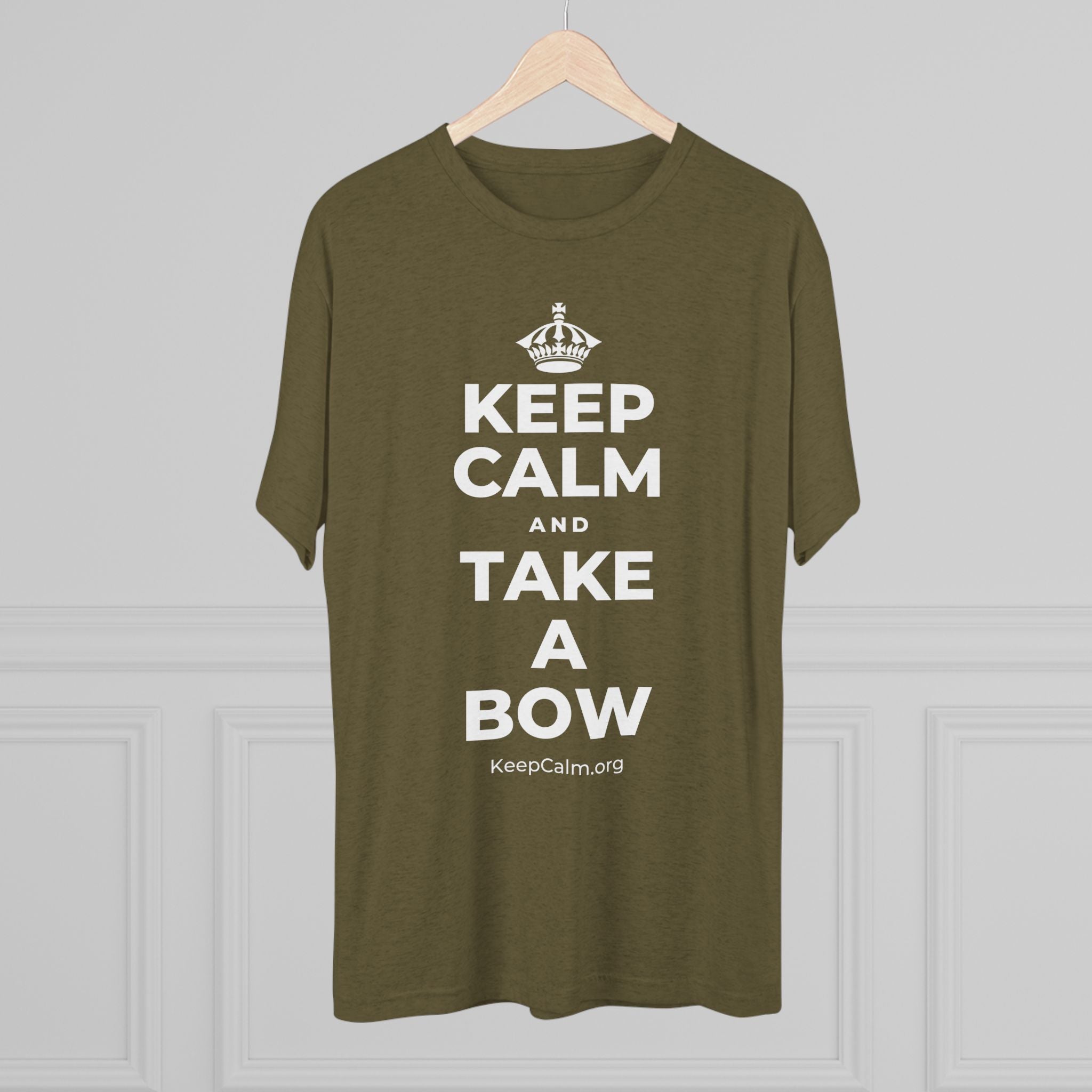 KEEP CALM AND TAKE A BOW Tri-Blend Tee