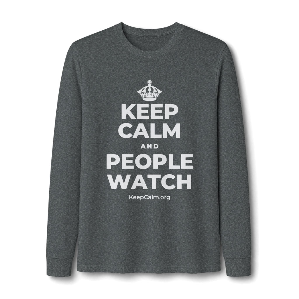 KEEP CALM AND PEOPLE WATCH Long Sleeve Tee