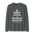 KEEP CALM AND PEOPLE WATCH Long Sleeve Tee
