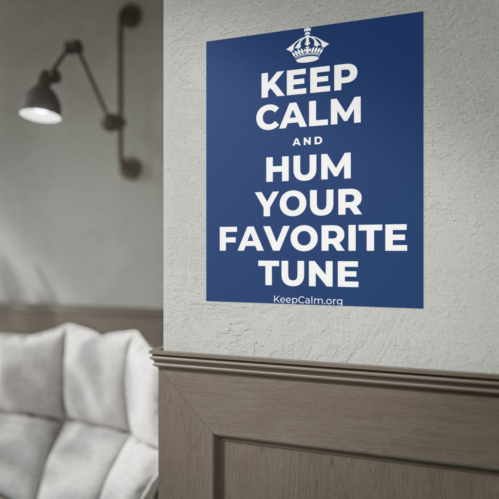 KEEP CALM AND HUM YOUR FAVORITE TUNE Poster