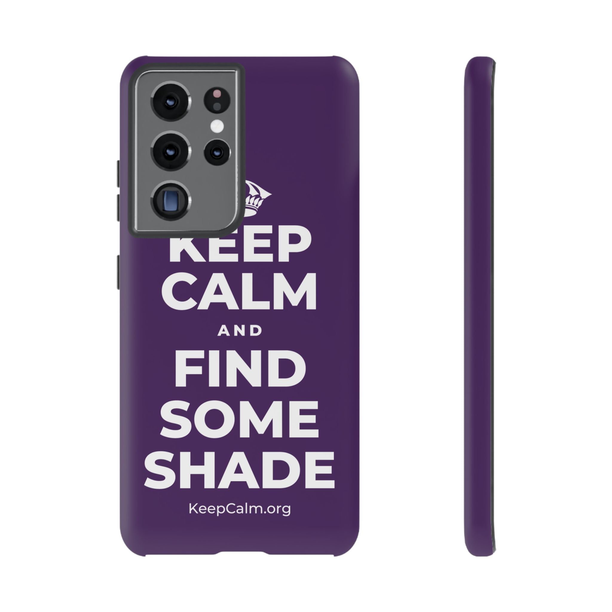 KEEP CALM AND FIND SOME SHADE Phone Case
