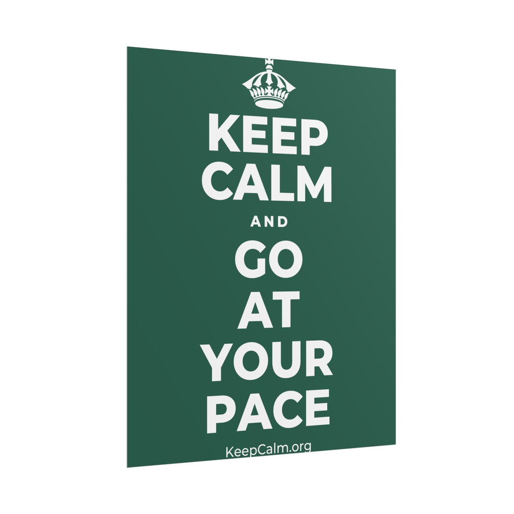 KEEP CALM AND GO AT YOUR PACE Poster