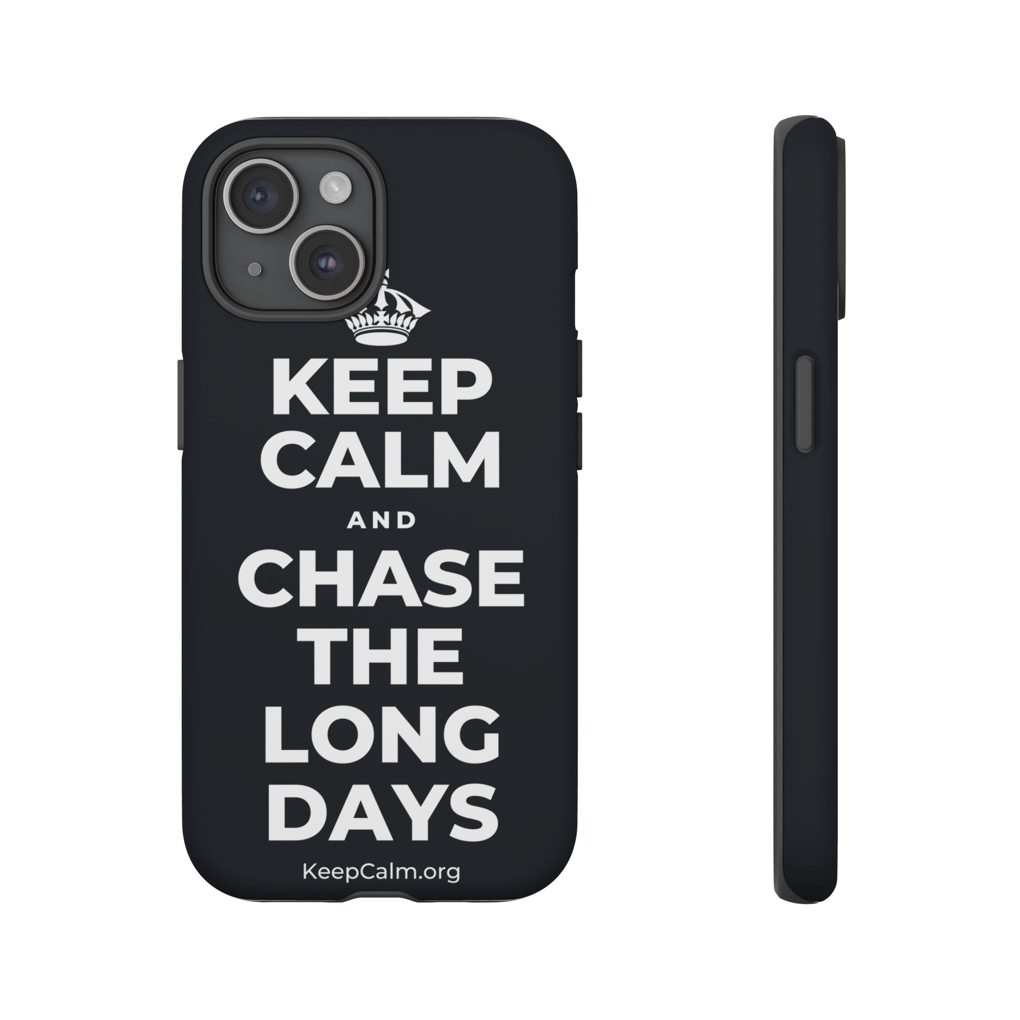 KEEP CALM AND CHASE THE LONG DAYS Phone Case (Dark)