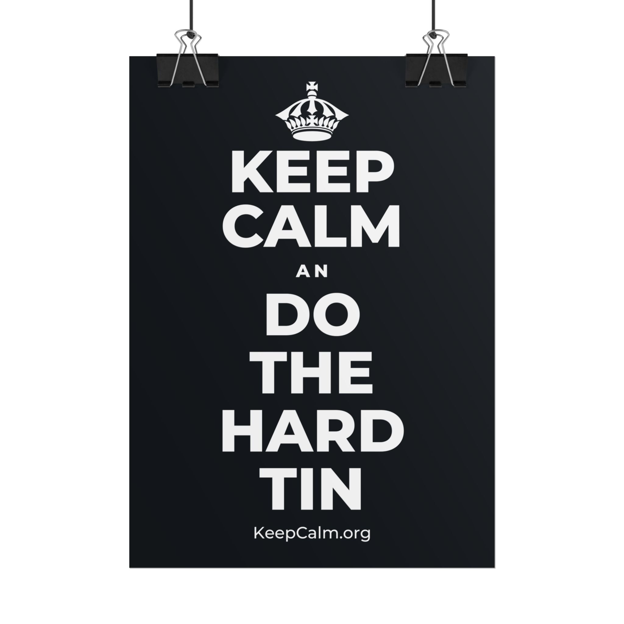 KEEP CALM AN DO THE HARD TIN Poster (Dark)