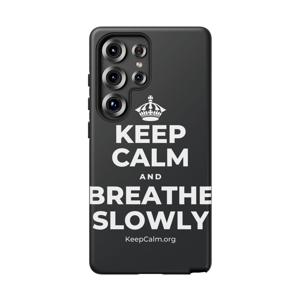 KEEP CALM AND BREATHE SLOWLY Phone Case (Dark)