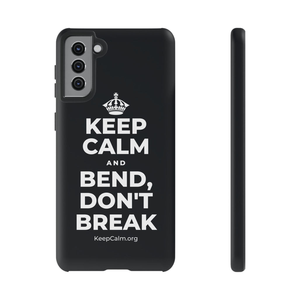 KEEP CALM AND BEND, DON'T BREAK Phone Case (Dark)