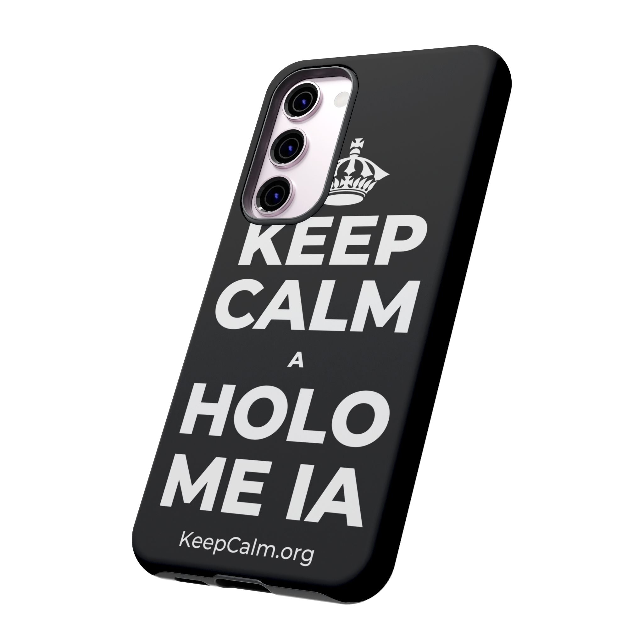 KEEP CALM A HOLO ME IA Phone Case
