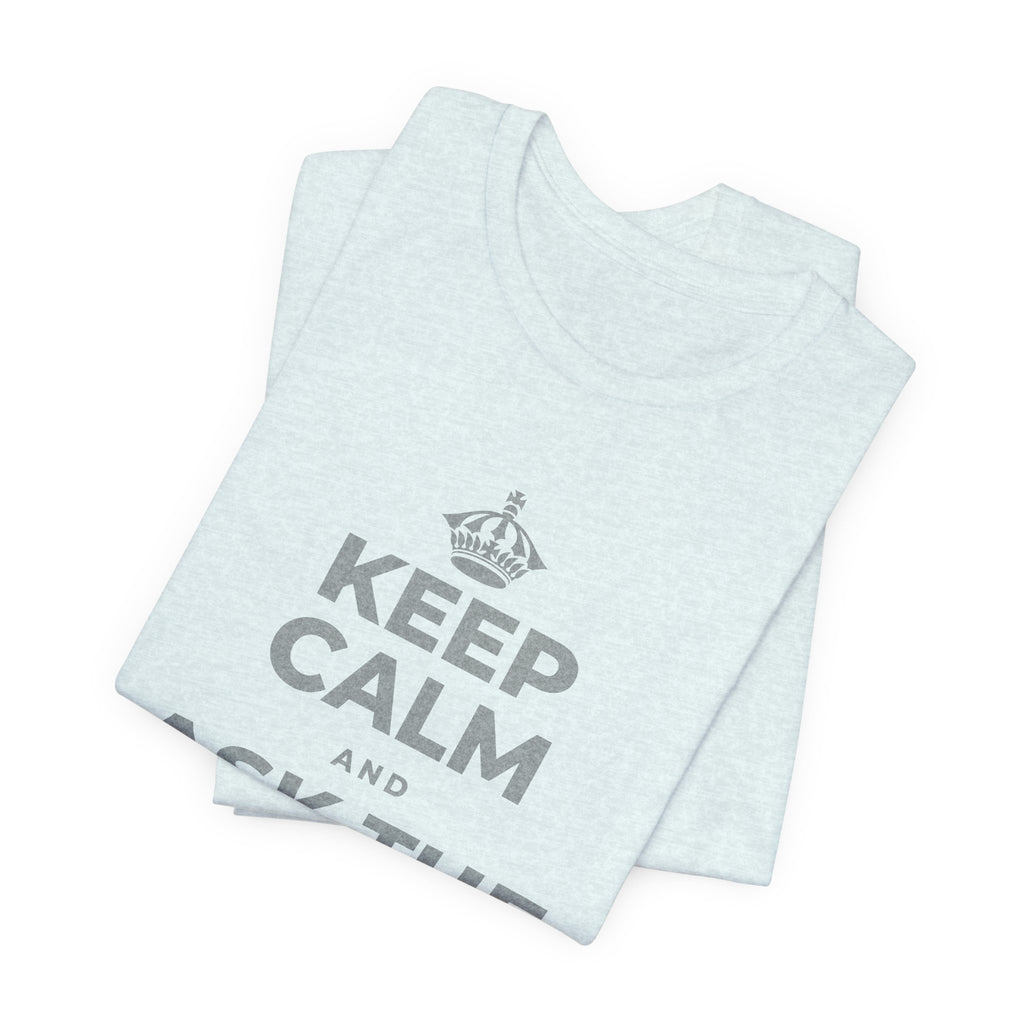 KEEP CALM AND ASK THE QUESTION T-Shirt (Soft Cream–Heather Mauve)