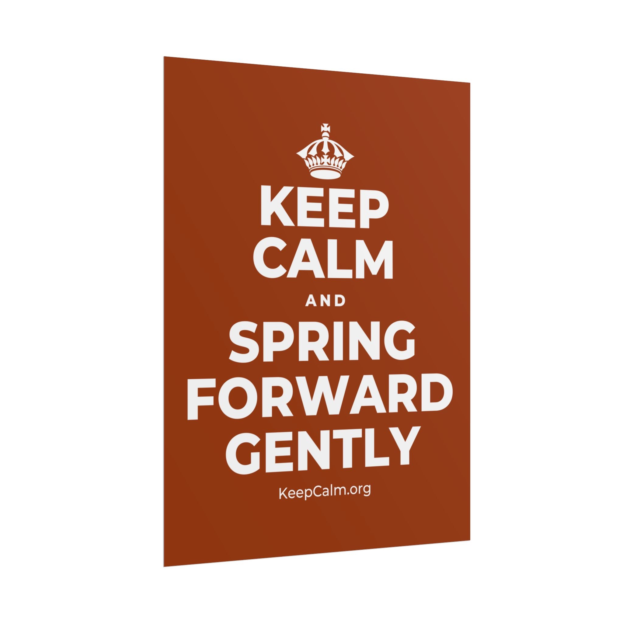 KEEP CALM AND SPRING FORWARD GENTLY Poster