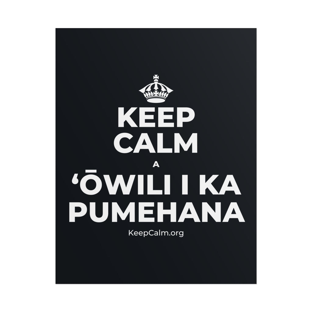 KEEP CALM A ʻŌWILI I KA PUMEHANA Poster (Dark)