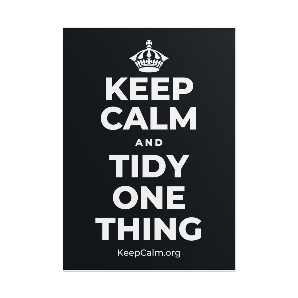 KEEP CALM AND TIDY ONE THING Poster (Dark)