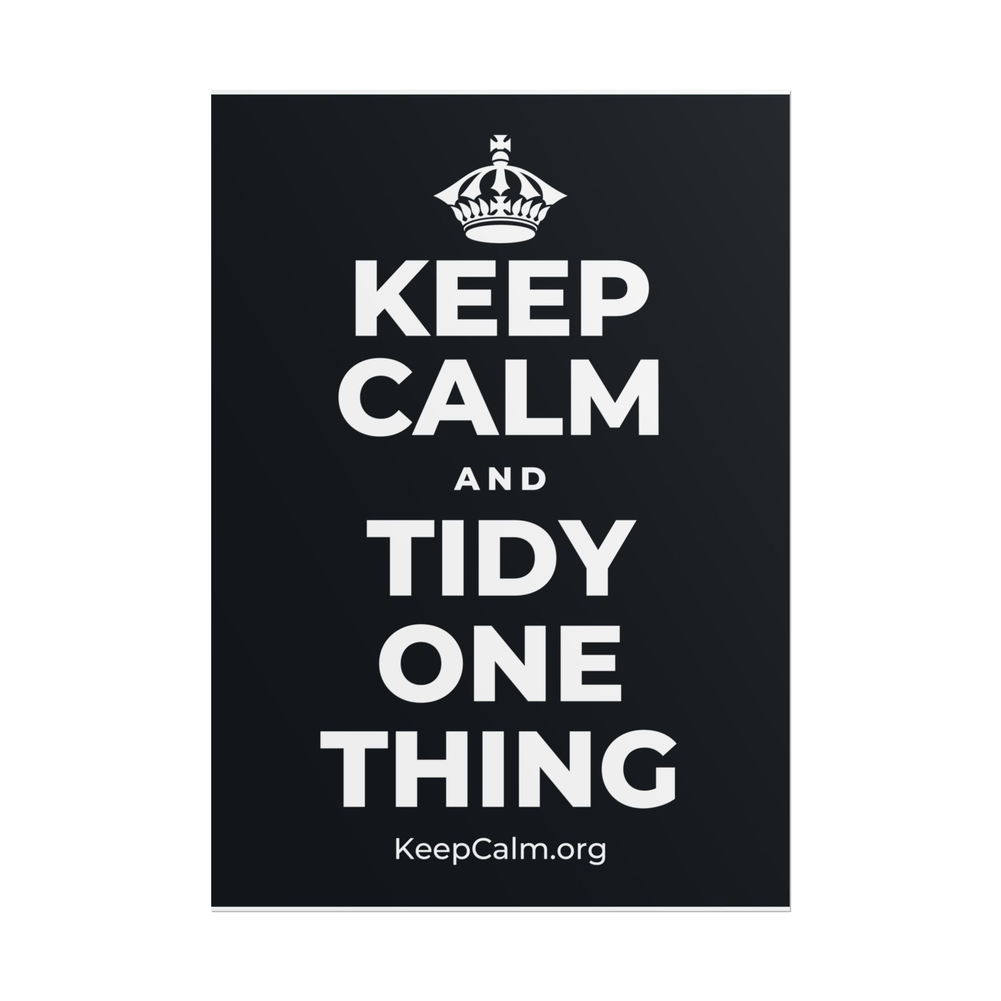 KEEP CALM AND TIDY ONE THING Poster (Dark)