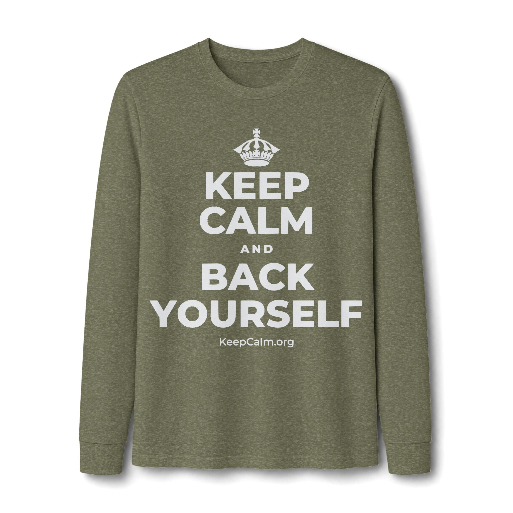 KEEP CALM AND BACK YOURSELF Long Sleeve Tee