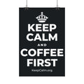 KEEP CALM AND COFFEE FIRST Satin Poster (Dark)