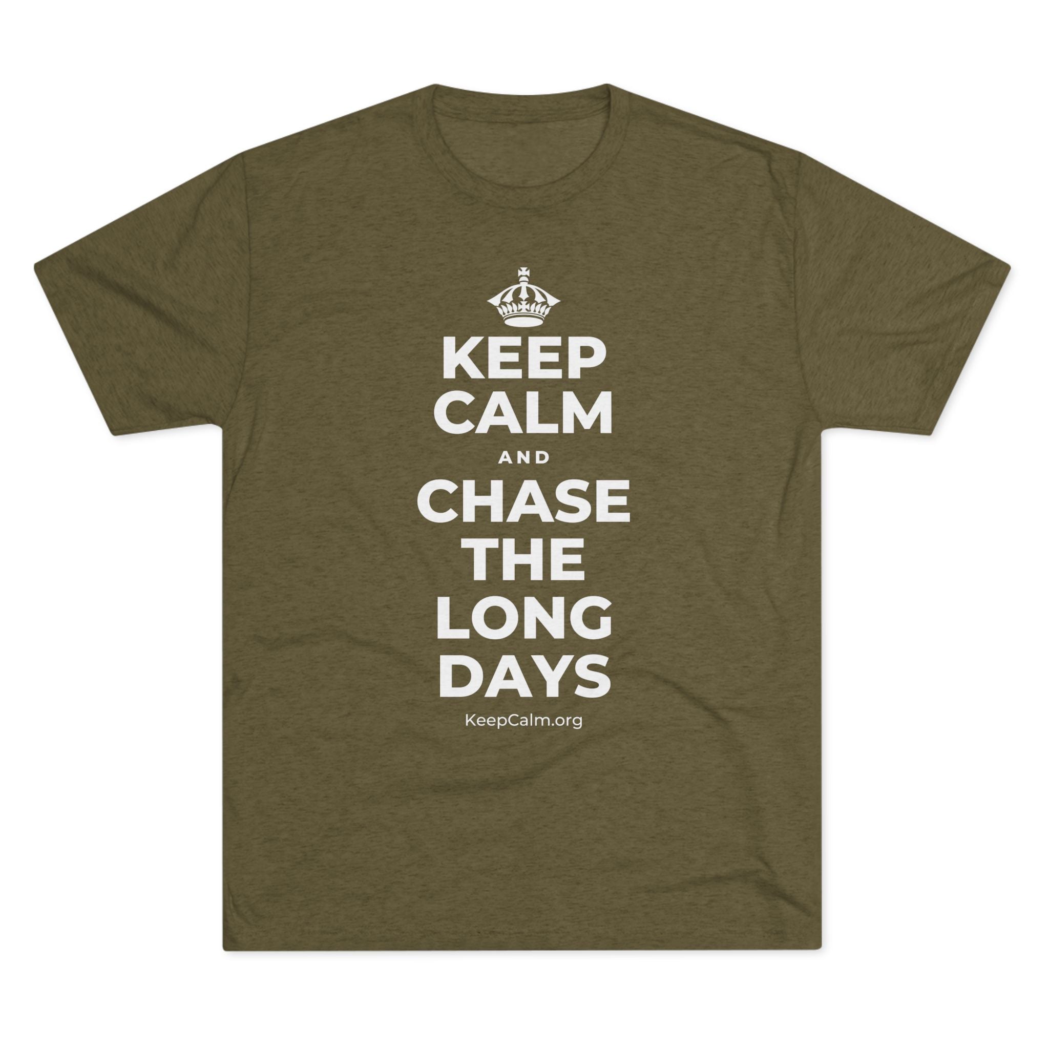 KEEP CALM AND CHASE THE LONG DAYS Tri-Blend Tee