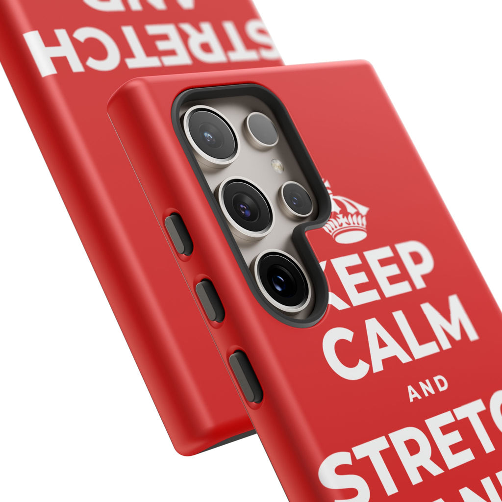 KEEP CALM AND STRETCH AND YAWN IT OUT Phone Case