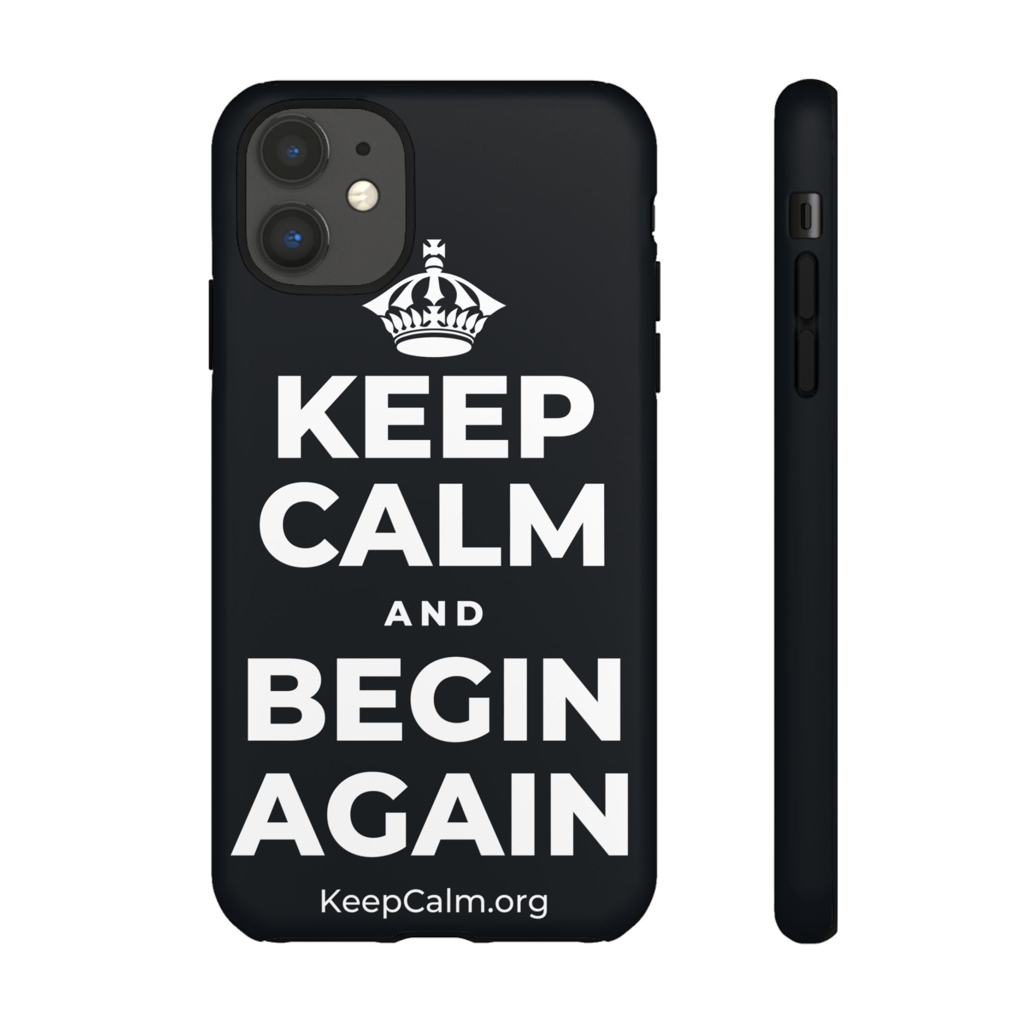 KEEP CALM AND BEGIN AGAIN Phone Case (Dark)