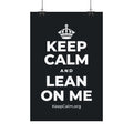 KEEP CALM AND LEAN ON ME Satin Poster (Dark)