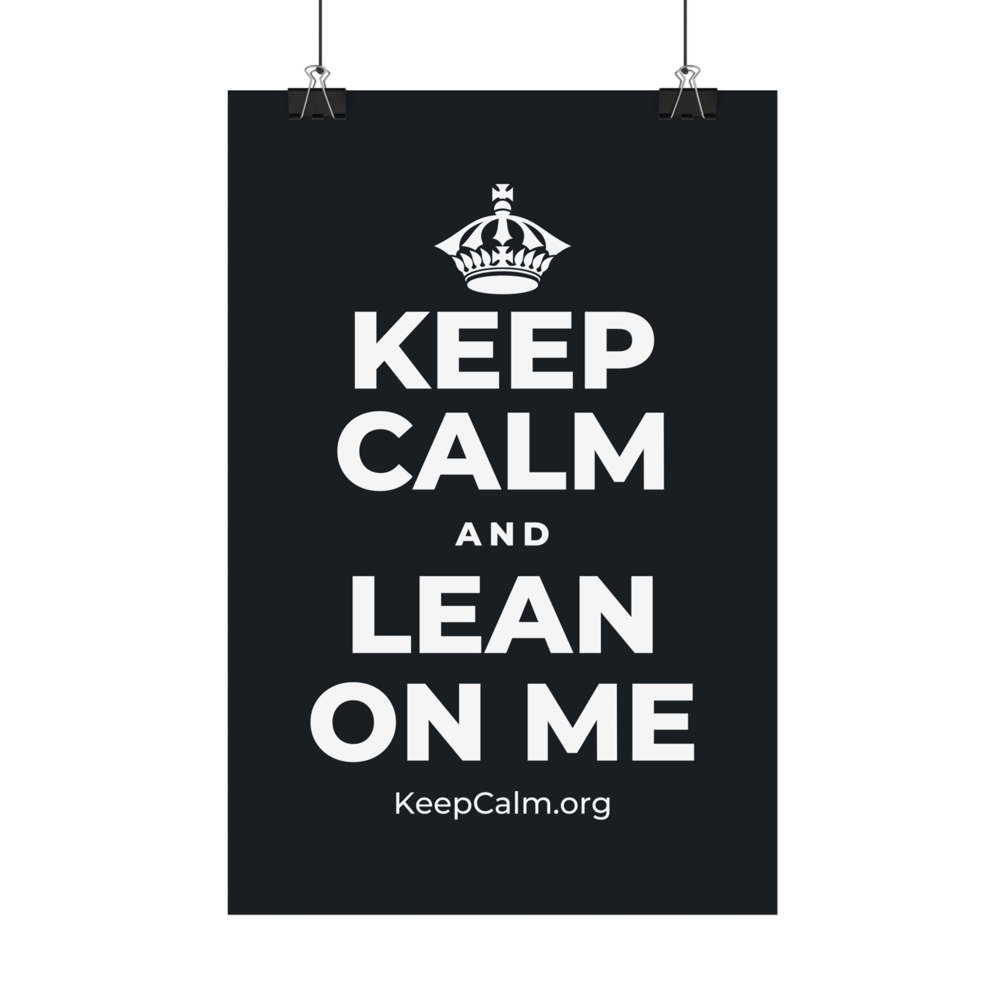 KEEP CALM AND LEAN ON ME Satin Poster (Dark)