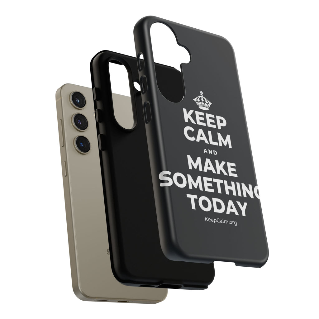 KEEP CALM AND MAKE SOMETHING TODAY Phone Case (Dark)