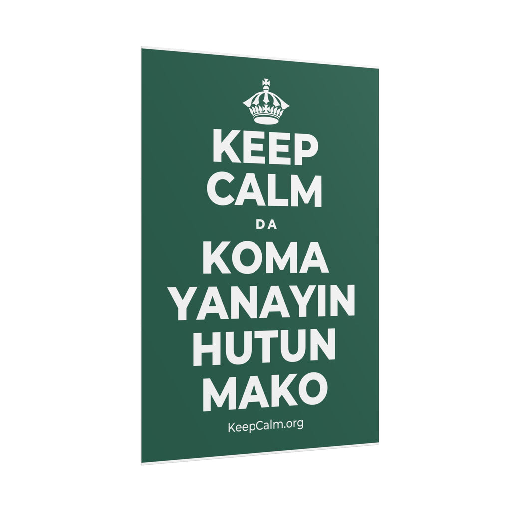 KEEP CALM DA KOMA YANAYIN HUTUN MAKO Poster