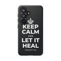 KEEP CALM AND LET IT HEAL Phone Case (Dark)