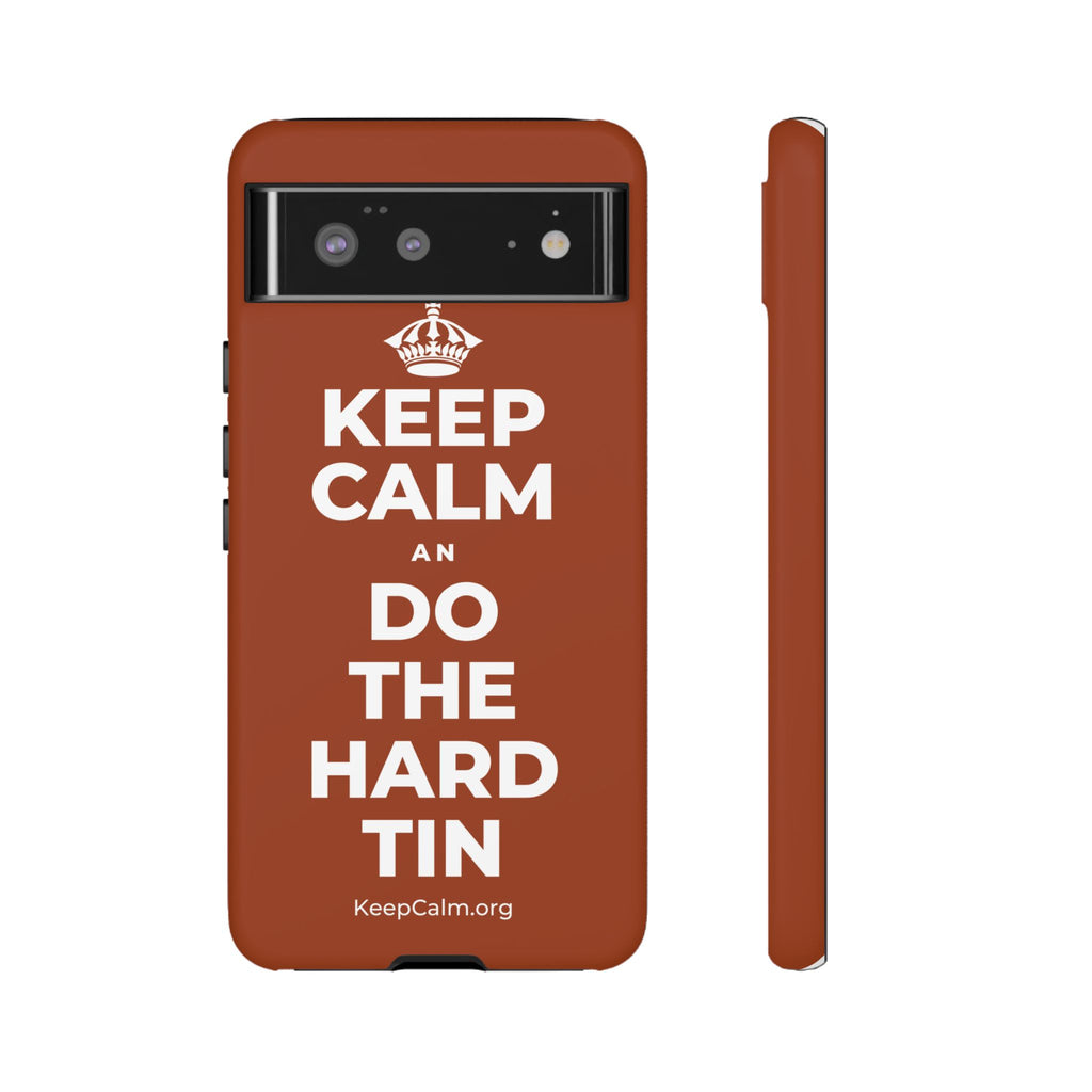 KEEP CALM AN DO THE HARD TIN Phone Case