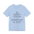 KEEP CALM AND STRETCH IT OUT T-Shirt (Baby Blue–Silver)