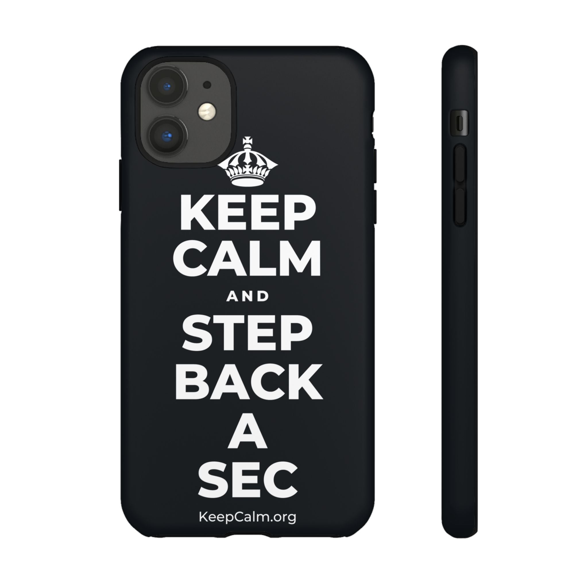 KEEP CALM AND STEP BACK A SEC Phone Case (Dark)